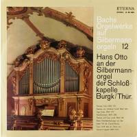 Виниловая пластинка Bach Orgelwerke aut Silbermann orgeln 12 И С Бах Органные произведения Hans Otto 1LP