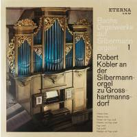 Виниловая пластинка Bach Orgelwerke aut Silbermann orgeln 1 И С Бах Органные произведения Robert Kobler 1LP