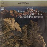 Виниловая пластинка  Grofe Grand Canyon Suite Leonard Bernstein - Ферде Грофе Сюита Гранд- Каньон (1 LP)