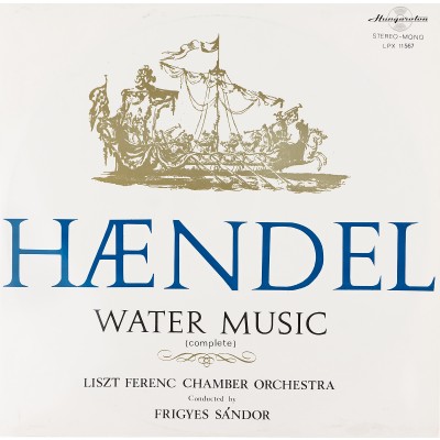 Виниловая пластинка Haendel Water music Гендель Музыка на воде дирижер Frigyes Sando 1LP. Hungaroton