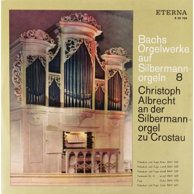 Виниловая пластинка Bach Orgelwerke aut Silbermann orgeln 8 И С Бах Органные произведения Christoph Albrecht 1LP. Eterna. ГДР