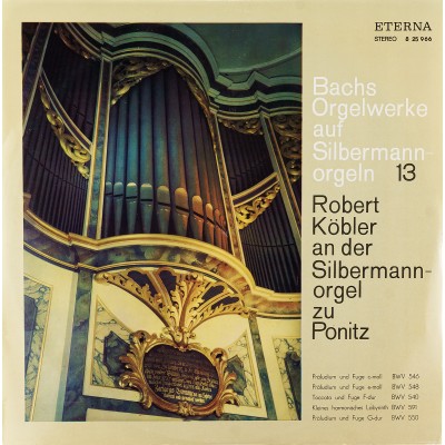 Виниловая пластинка Bach Orgelwerke aut Silbermann orgeln 13 И С Бах Органные произведения Robert Kobler 1LP. Eterna. ГДР